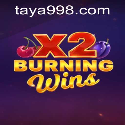 The Thrilling World of BurningWinsX2: A Detailed Look at TAYA99's Latest Gaming Sensation